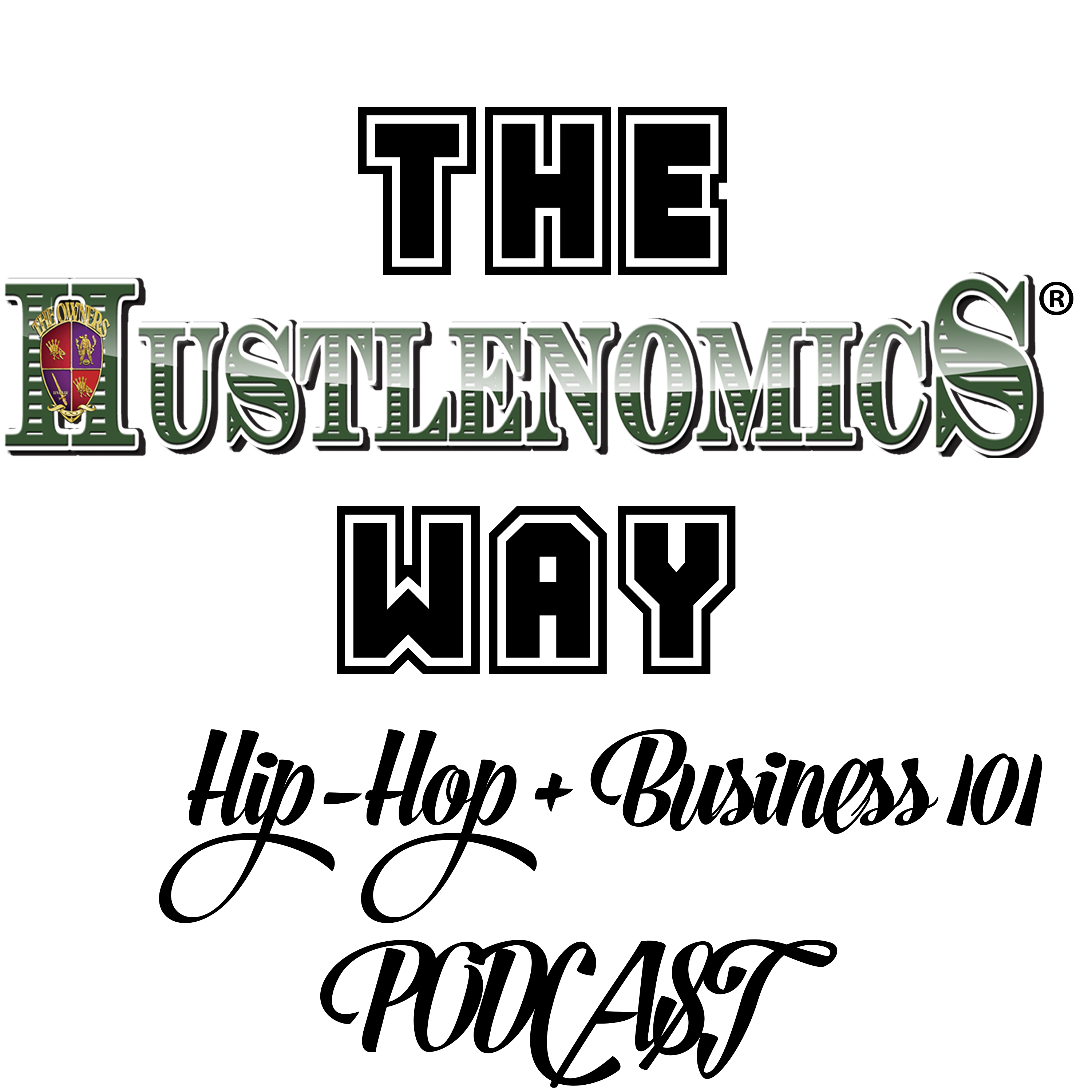 The Hustlenomics Way. Hip-Hop+ Business 101.